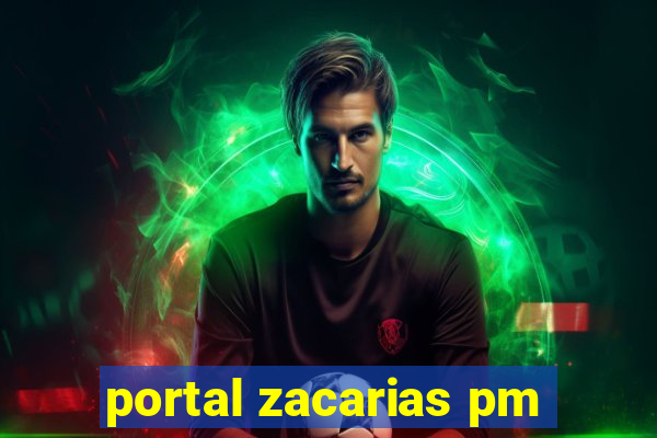 portal zacarias pm